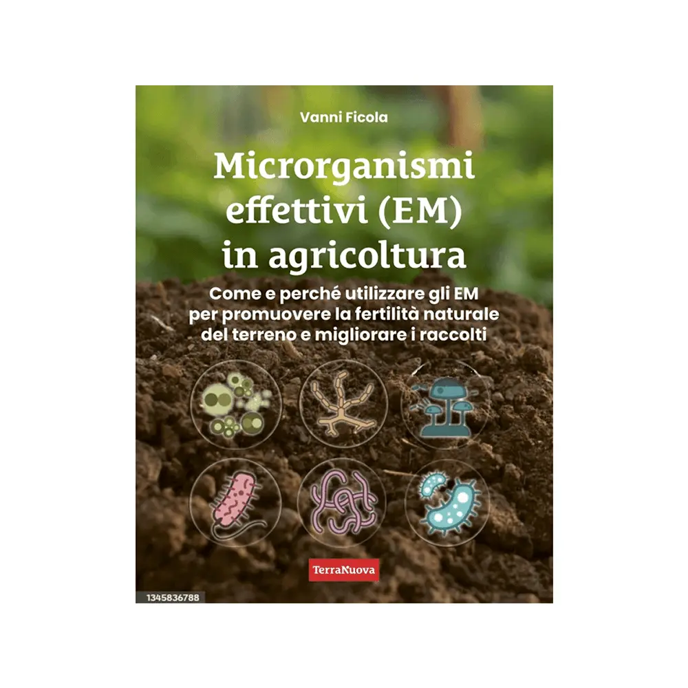 Libro "Microrganismi Effettivi in agricoltura" di Vanni Ficola - Ed. Terra Nuova 