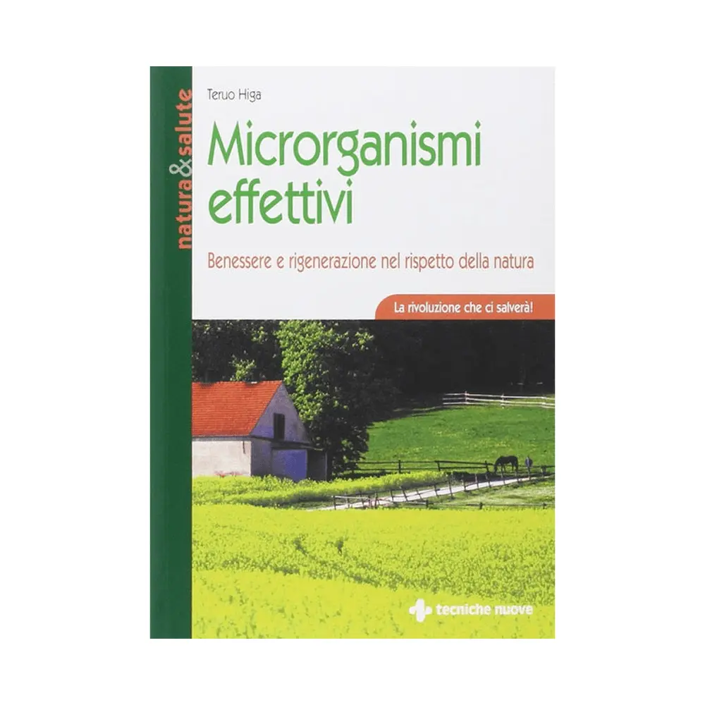 Libro "Microrganismi effettivi" di Teruo Higa - Ed. Tecniche Nuove 